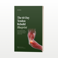 The 60-Day Tendon Rebuild Blueprint